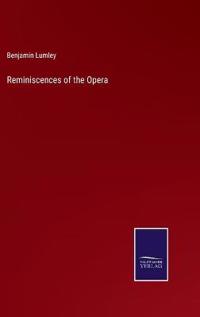 Reminiscences of the Opera