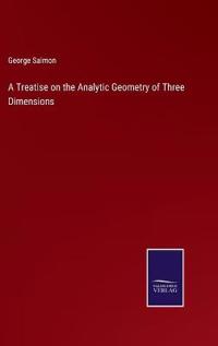 Bokomslag för "A Treatise on the Analytic Geometry of Three Dimensions"