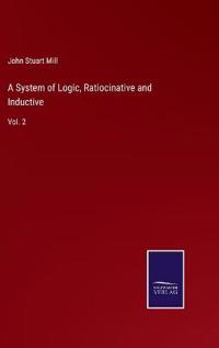 A System of Logic, Ratiocinative and Inductive