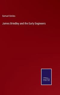 James Brindley and the Early Engineers