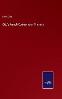 Otto's French Conversation Grammar