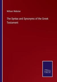 Bokomslag för "The Syntax and Synonyms of the Greek Testament"