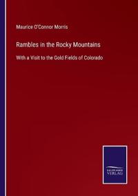Rambles in the Rocky Mountains