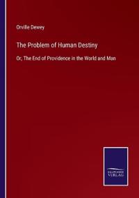 The Problem of Human Destiny