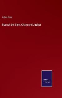 Besuch bei Sem, Cham und Japhet