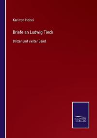 Briefe an Ludwig Tieck