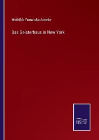 Das Geisterhaus in New York
