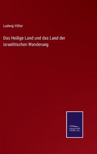 Bokomslag för "Das Heilige Land und das Land der israelitischen Wanderung"