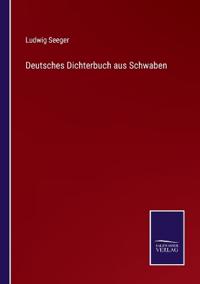 Deutsches Dichterbuch aus Schwaben