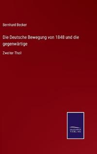 Die Deutsche Bewegung von 1848 und die gegenwärtige