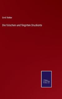 Die falschen und fingirten Druckorte