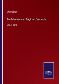 Die falschen und fingirten Druckorte
