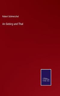 An Gebirg und Thal