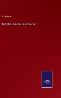 Mittelhochdeutsches Lesebuch