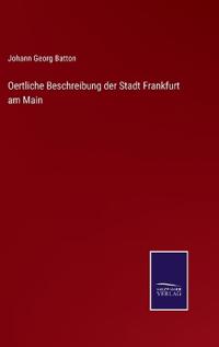 Bokomslag för "Oertliche Beschreibung der Stadt Frankfurt am Main"