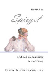 Spiegel und ihre Geheimnisse in der Malerei