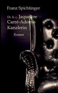 Dr. h. c. Jaqueline Carré-Adorno, Kanzlerin