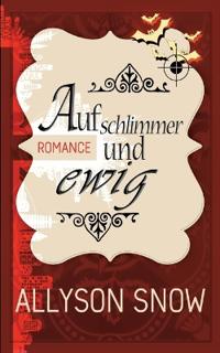 Auf schlimmer und ewig