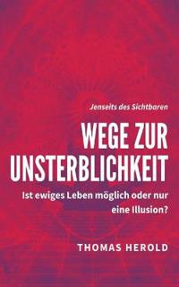 Wege zur Unsterblichkeit