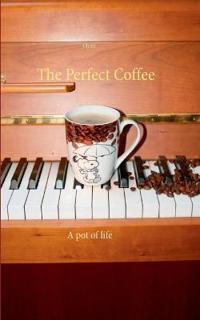The Perfect Coffee