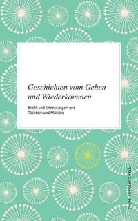 Geschichten vom Gehen und Wiederkommen