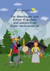 Die Abenteuer von Ritter Rübchen und seinem Esel 'Rühr mich nicht an'