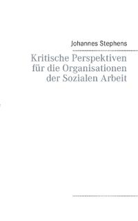 Kritische Perspektiven für die Organisationen der Sozialen Arbeit