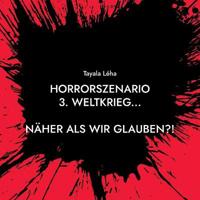 Horrorszenario 3. Weltkrieg... NÄHER ALS WIR GLAUBEN?!