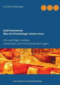 Gold-Investment Was ein Privatanleger wissen muss