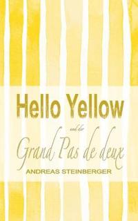 Hello Yellow und der Grand Pas de deux