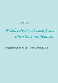 Briefwechsel zwischen Jesus Christus und Abgarus