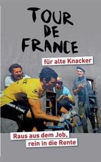 Tour de France für alte Knacker