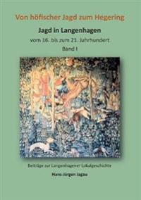 Von höfischer Jagd zum Hegering