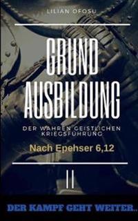 Grundausbildung der wahren gesitlichen Kriegsführung II