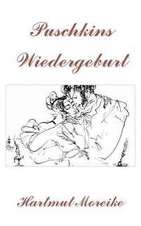 Puschkins Wiedergeburt