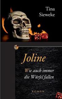Joline. Wie auch immer die Würfel fallen