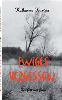 Ewiges Vergessen