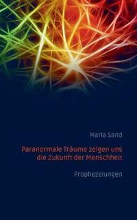 Paranormale Träume zeigen uns die Zukunft der Menschheit