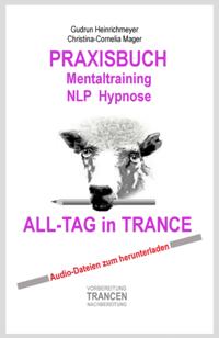 PRAXISBUCH Mentaltraining NLP Hypnose ALL-TAG in TRANCE