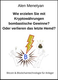 Wie erzielen Sie mit Kryptowährungen bombastische Gewinne? Oder verlieren das letzte Hemd?