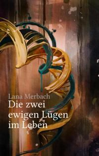 Die zwei ewigen Lügen im Leben