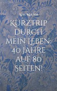 Kurztrip durch mein Leben