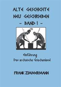 Alte Geschichte neu geschrieben Band 1
