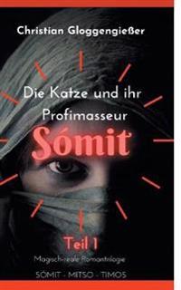 Die Katze und ihr Profimasseur SÓMIT Band 1