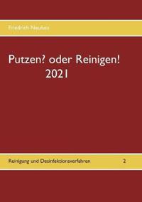 Putzen? oder Reinigen! 2021
