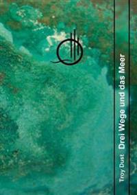 Drei Wege und das Meer