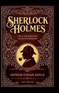 Sherlock Holmes: The Case-Book of Sherlock Holmes (English Edition)