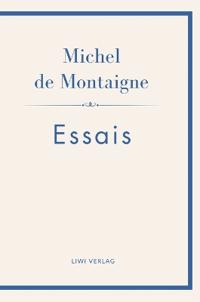 Michel de Montaigne: Essais. Neuausgabe