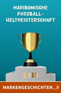 Markengeschichten: Haribonische Fußballweltmeisterschaft 2019