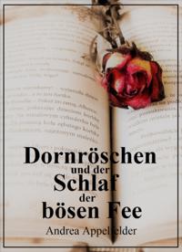 Dornröschen und der hundertjährige Schlaf der Fee